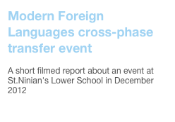 Modern Foreign Languages cross-phase transfer event

A short filmed report about an event at St.Ninian's Lower School in December 2012PLAY